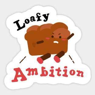 Loafy ambition Sticker